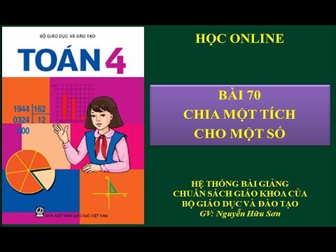 Video Toán 4: Bài 70 - Chia một tích cho một số - trang 79 - youtube