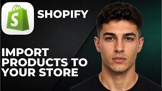 How To Import Products To Your Shopify Store  (Step By Step Beginner Tutorial 2026)
