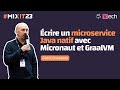 Crire un microservice java natif avec micronaut et graalvm cdric champeau mixit2023