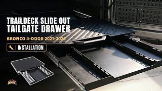 Installation Series | 2021–2025 Ford Bronco 4-Door | Broaddict TrailDeck Slide Out Tailgate Drawer