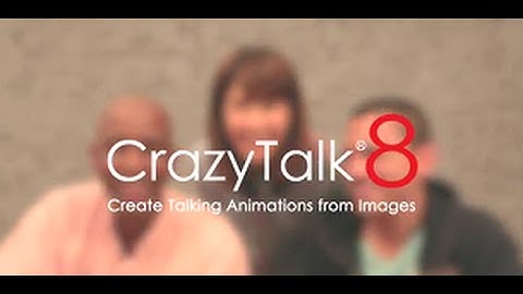 CrazyTalk 8 - Create Talking Animations from Images