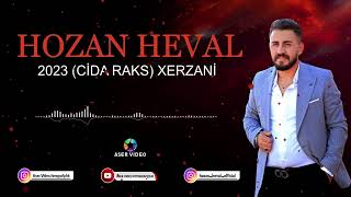 Hozan Heval 2023 ( CİDA RAKS ) XERZANİ dinlemeden geçmeyin ..