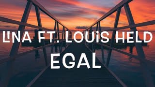 Lina Ft. Louis Held - Egal Lyrics