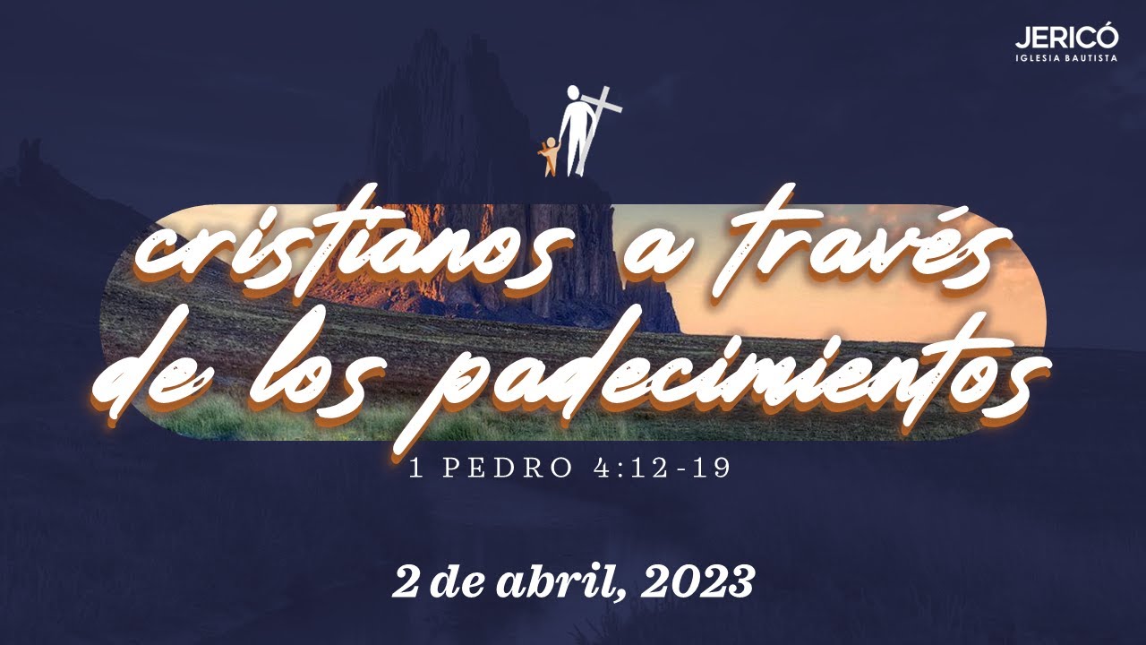 cristianos-a-trav-s-del-padecimiento-1-pedro-4-12-19-youtube