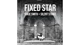 Sukie Smith & Silent Strike - Fixed Star