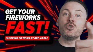How to Ship Fireworks - Fast, Easy, & Hassle-Free Shipping & Pickup Options at Red Apple!
