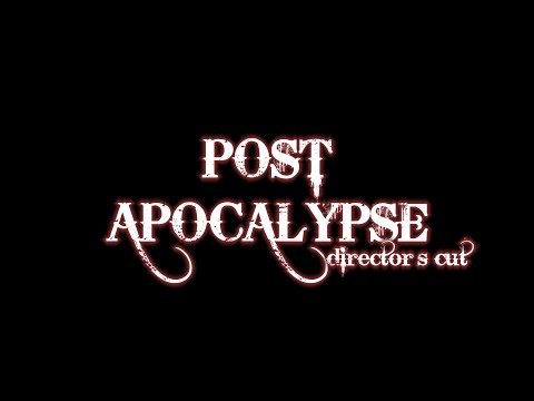 POST APOCALYPSE (DIRECTOR'S CUT) - A Film by Jacob Numerick