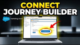 How to authenticate Salesforce Marketing Cloud with Journey Builder - Complete Guide