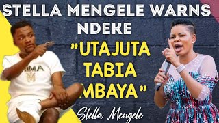 STELLA MENGELE WARNS NDEKE YA MUTHANGA,