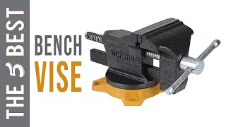 Best Bench Vise  - Top Bench Vise Review in 2021