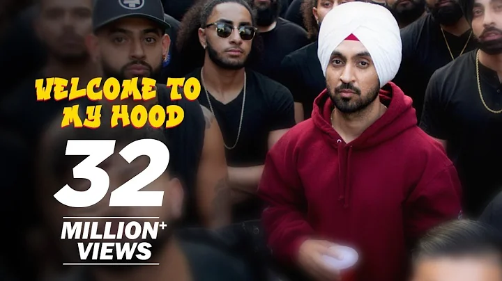 Diljit Dosanjh: Welcome To My Hood (Official Music...