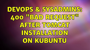 DevOps & SysAdmins: 400 "bad request" after tomcat installation on kubuntu