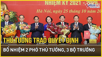 Thủ tướng trao quyết định bổ nhiệm và giao nhiệm vụ cho 2 Phó Thủ tướng, 3 Bộ trưởng | VietNamNet