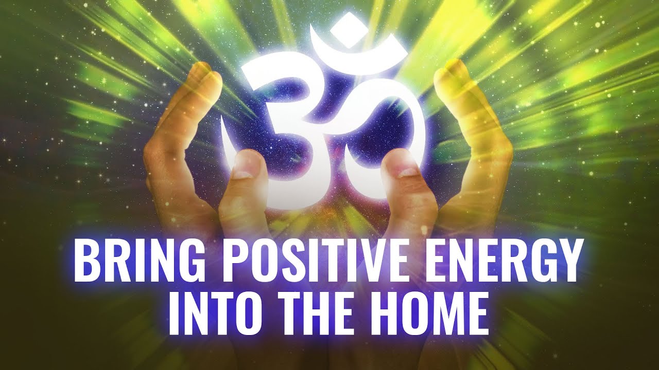 Bring Positive Energy into the Home   Detoxify your Body   Cleanse Negative Energy  Binaural Beats