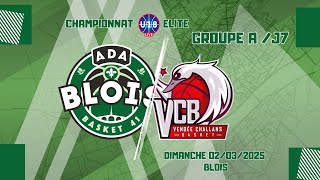 MATCH ADA BLOIS BASKET 41 - VENDEE CHALLANS BASKET - J7 GROUPE A -  U18 ELITE - Live commenté 🏠