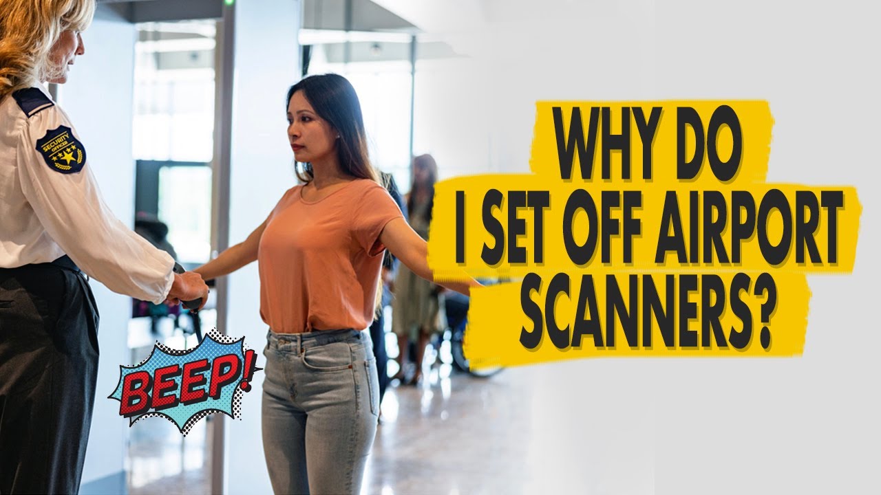 Why Do I Set Off Airport Body Scanners