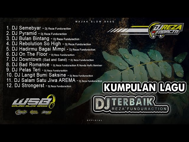 DJ WAJAK SLOW BASS - REZA FUNDURACTION Terbaru 2021 FULL ALBUM | WSB OFFICIAL - DJ Slow Bass class=