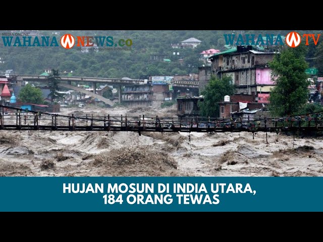 Hujan Mosun di India Utara, 184 Orang Tewas