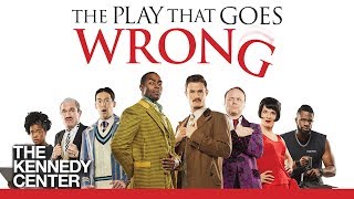 The Play That Goes Wrong at The Kennedy Center
