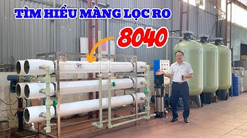 Tìm Hiểu Về Màng Lọc Nước RO Công Nghiệp 8040 - Xử Lý Nước Việt Phát