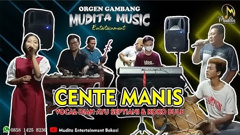 CENTE MANIS - ORGEN GAMBANG KROMONG MUDITA ENTERTAINMENT BEKASI