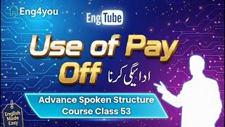 Structure 53 | Advance English Structure | Use of Pay Off | English Exercise