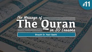 The Message of The Quran - Part 11: Surah Yusuf | Shaykh Dr. Yasir Qadhi