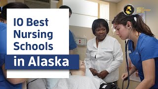 10 Best Nursing Schools in Alaska 2021