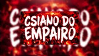CSIANO DO EMPAIRO (Super Slowed)