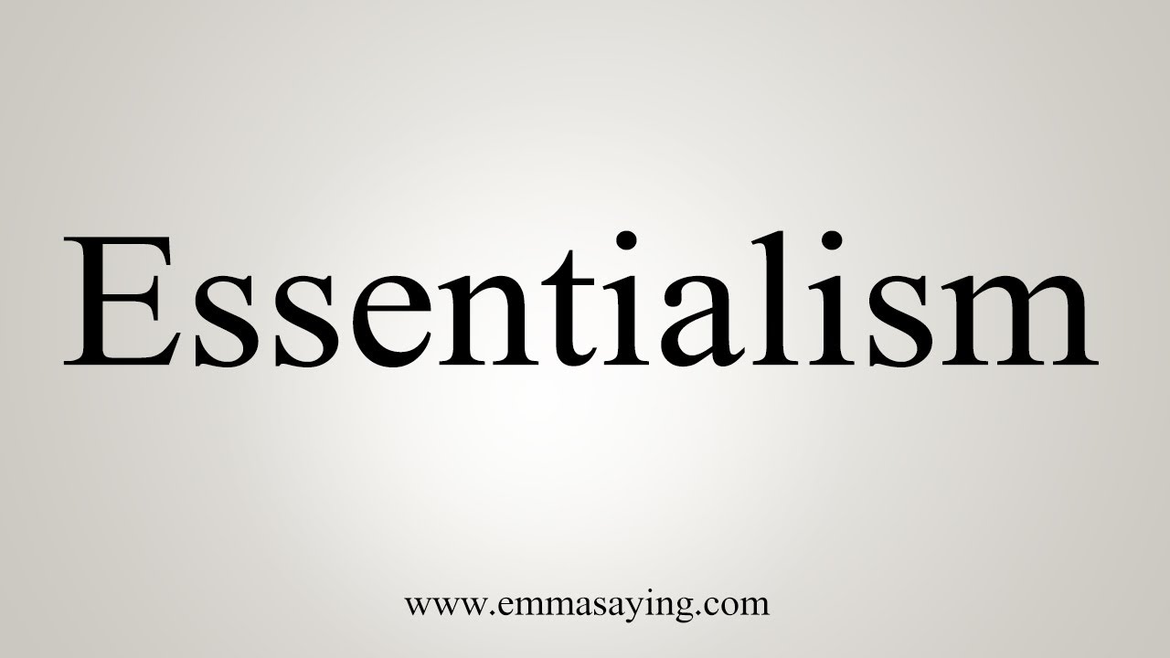 How to Pronounce Essentializing 