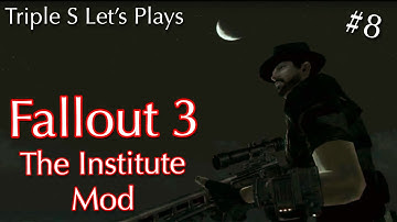 Fallout 3: The Institute Mod - Part 8 (final) | Triple S Let