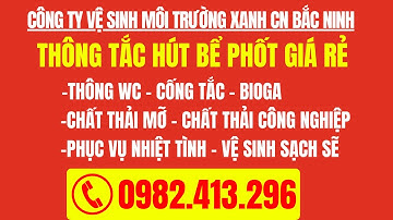 Dịch Vụ Hút Bể Phốt, Thông Tắc Cống Uy Tín, Giá Rẻ tại Bắc Ninh