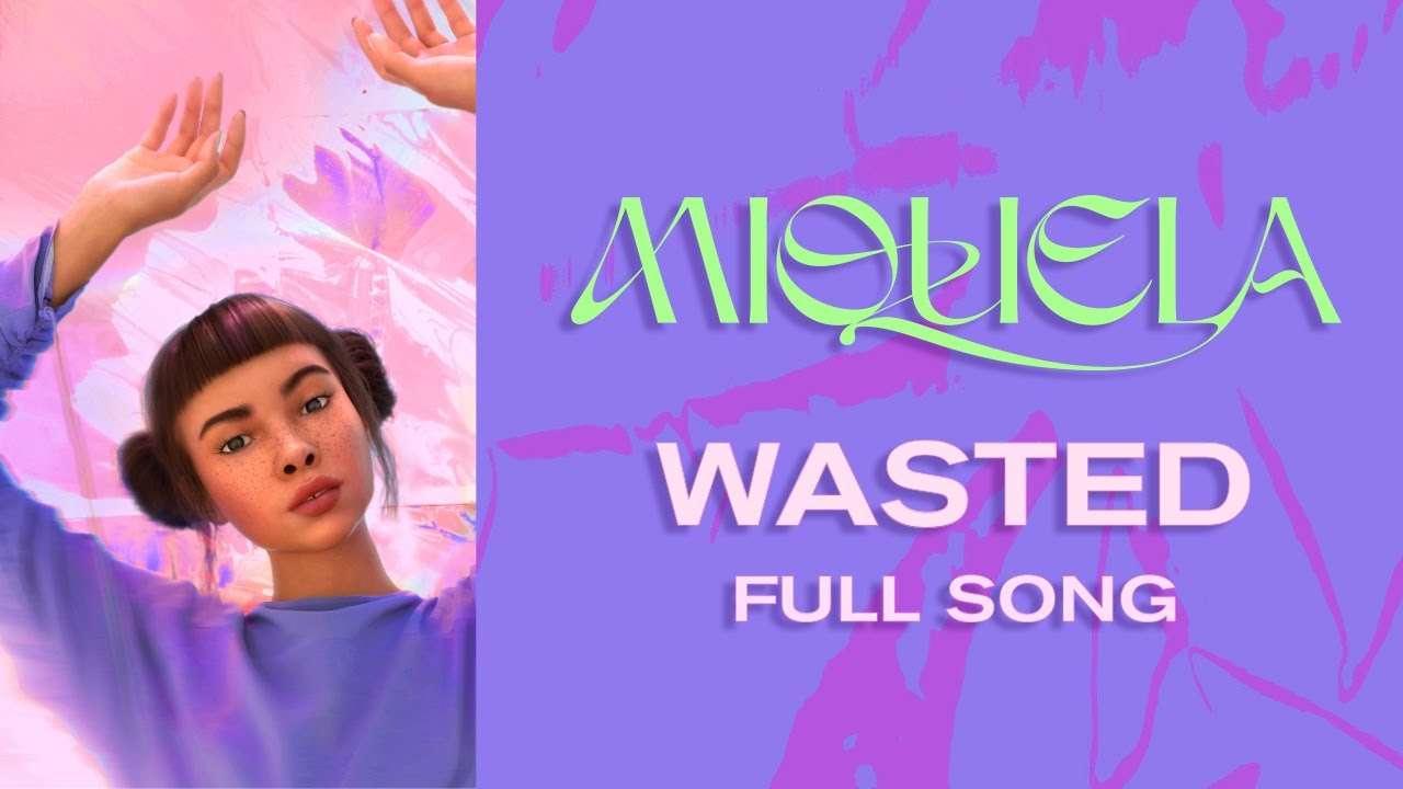 miquela-wasted-official-audio-youtube