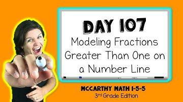 3rd Grade Math | Fractions Greater Than One on a Number Line | McCarthy Math 1-5-5