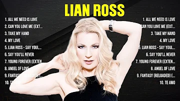 Lian Ross Greatest Hits 2024 Collection   Top 10 Hits Playlist Of All Time