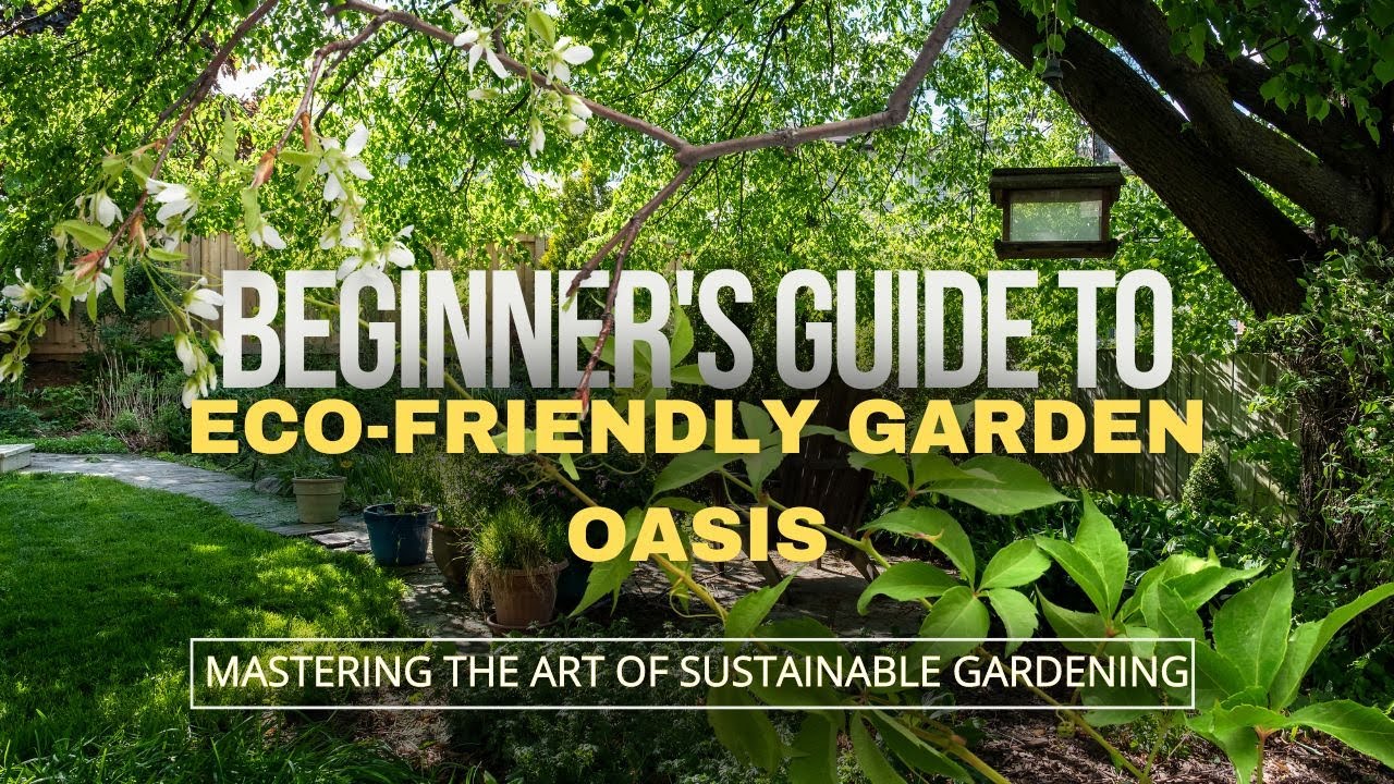 How To Mastering the Art of Sustainable Gardening: A Beginner's Guide ...