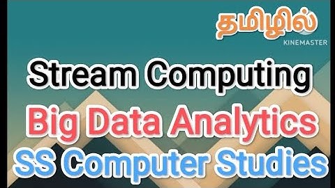 stream computing | Big Data in tamil,#sscomputerstudies ,#stream ,#bigdata