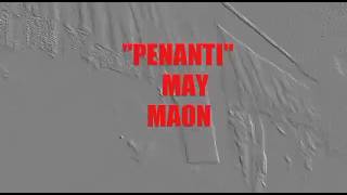 Download lagu lagu 'PENANTI' artis asal MAY persembahan MAON