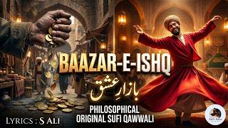 'Duniya Ka Sikka Chalta Nahi' 💸 | Baazar-E-Ishq - بازارِ عشق | New Original Sufi Qawwali 2026