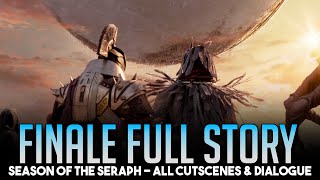 Season of the Seraph Complete Story [FINALE] - All Dialogue, Cinematics & Cutscenes Destiny 2
