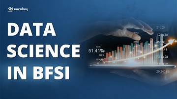 Data Science for Banking & Finance Industry Domain | How to Start Career in BFSI Sector | Learnbay
