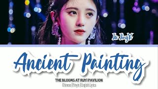 Download Lagu Ancient Painting- Ju Jing Yi || The Blooms At Ruyi Pavilion ost MP3