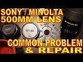 Vintage Minolta Sony 500mm AF Lens – Common Problem and Repair