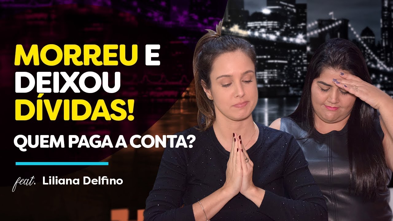 A pessoa MORREU, mas as DÍVIDAS FICAM! E quem paga a conta?!