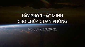 HÃY PHÓ THÁC MÌNH CHO CHÚA QUAN PHÒNG - Mục sư Nguyễn Phi Hùng