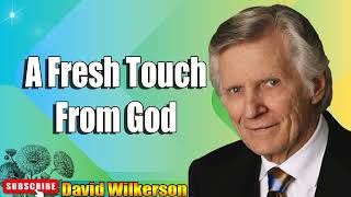 David Wilkerson - A Fresh Touch From God   Must Watch - New Sermon