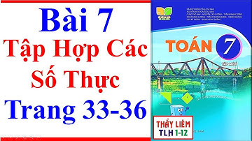 Toán Lớp 7 Bài 7 | Tập Hợp Các Số Thực | Trang 33 - 36 | Kết Nối Tri Thức | Tiết 1
