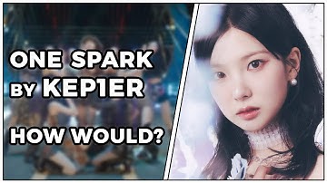 How would KEP1ER sing "ONE SPARK" by TWICE?
