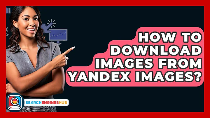 How To Download Images From Yandex Images? - SearchEnginesHub.com