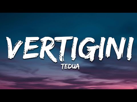 Tedua - Vertigini (Testo/Lyrics)
